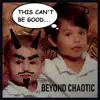 Beyond Chaotic - This Can't Be Good